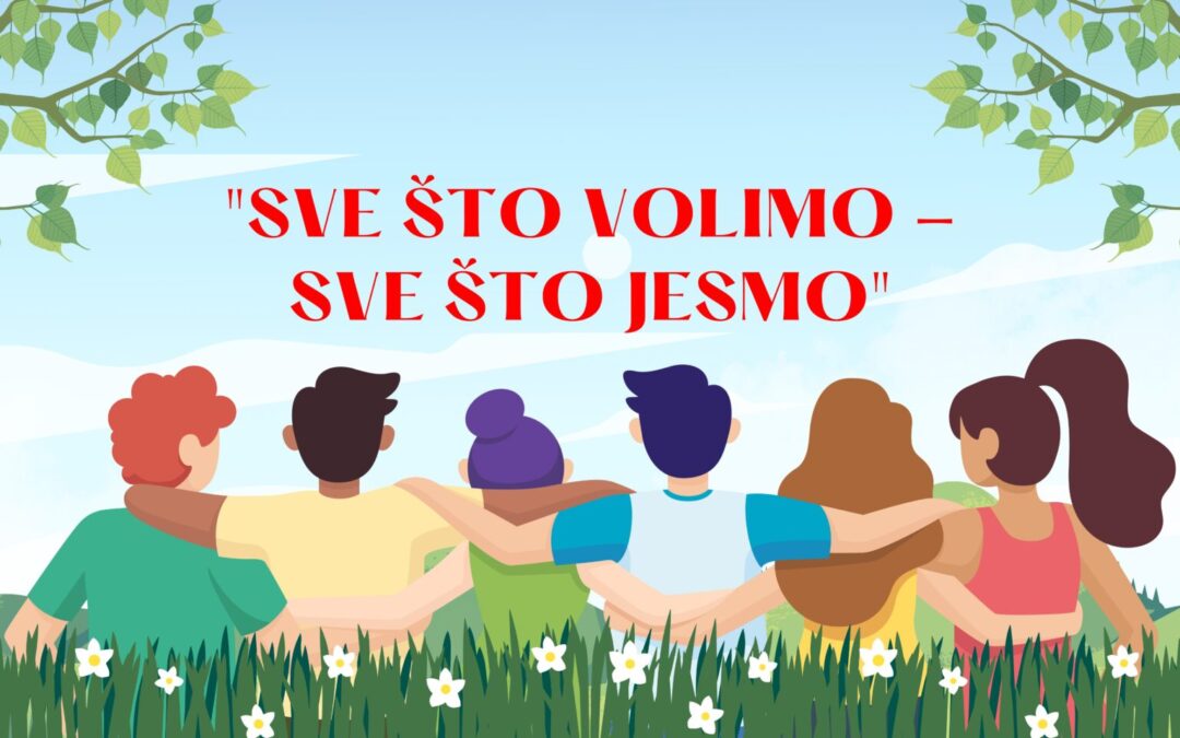 “Sve što volimo – sve što jesmo”