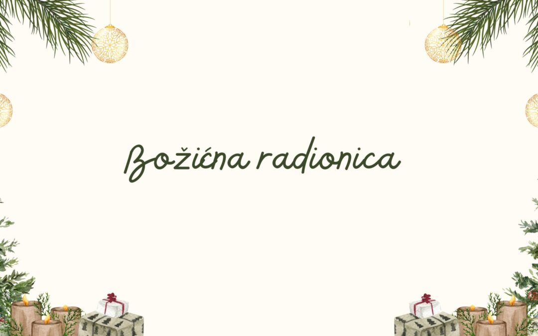 Blagdanska čarolija u našim rukama: Božićne kreativne radionice